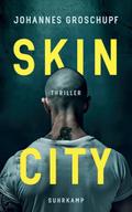 Skin City: Thriller | Das neue Buch des dreifachen Deutschen-Krimipreis-Trägers (Berlin Noir)