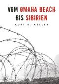 Vom Omaha Beach bis Sibirien - Die Horror-Odyssee 