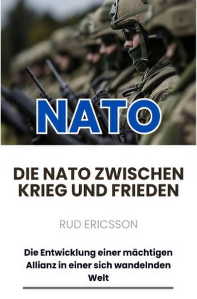 Die NATO zwischen Krieg und Frieden