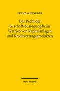 Das Recht der Geschäftsbesorgung beim Vertrieb von Kapitalanlagen und Kreditvertragsprodukten