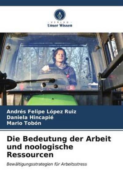 Die Bedeutung der Arbeit und noologische Ressourcen