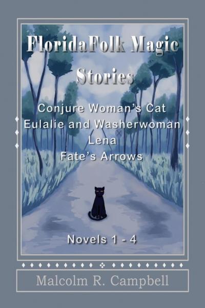 Florida Folk Magic Stories:  Novels 1-4