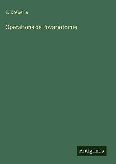 Opérations de l’ovariotomie
