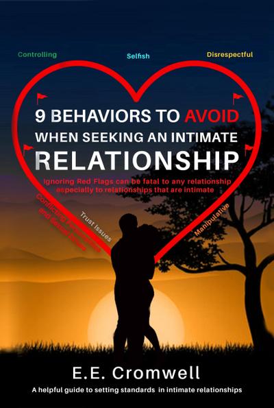 9 Behaviors To Avoid When Seeking an Intimate Relationship
