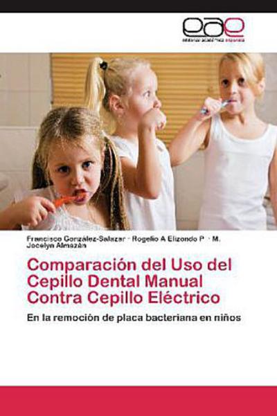 Comparación del Uso del Cepillo Dental Manual Contra Cepillo Eléctrico