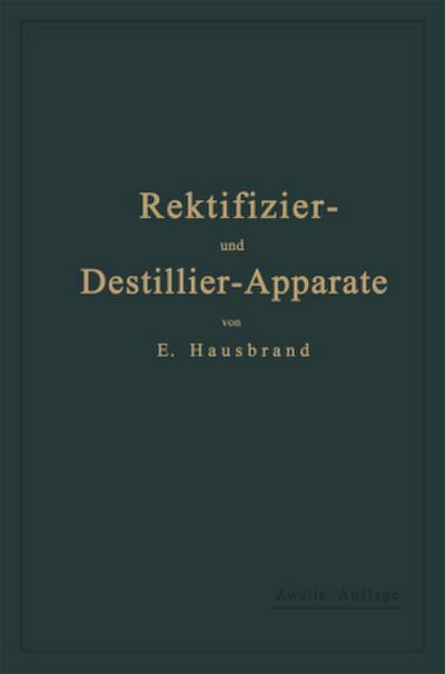 Die Wirkungsweise der Rektifizier- und Destillier-Apparate mit Hilfe einfacher mathematischer Betrachtungen