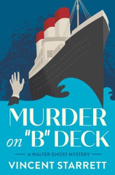 Murder on &quote;B&quote; Deck