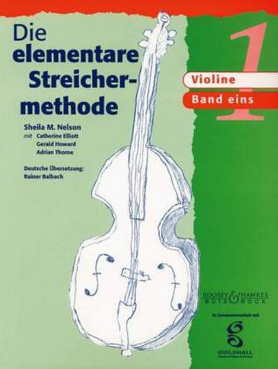 Die elementare Streichermethode, für Violine. Bd.1