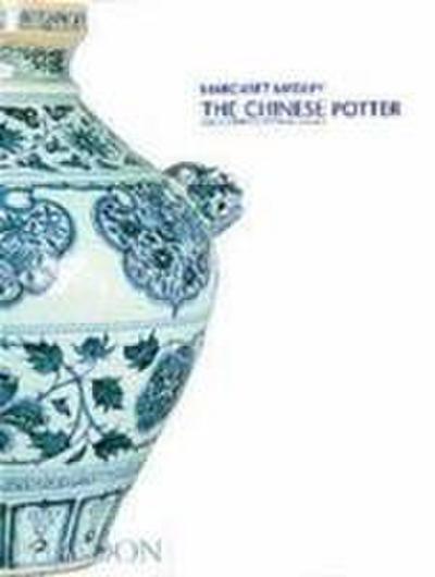 The Chinese Potter: A Practical History of Chinese Ceramics