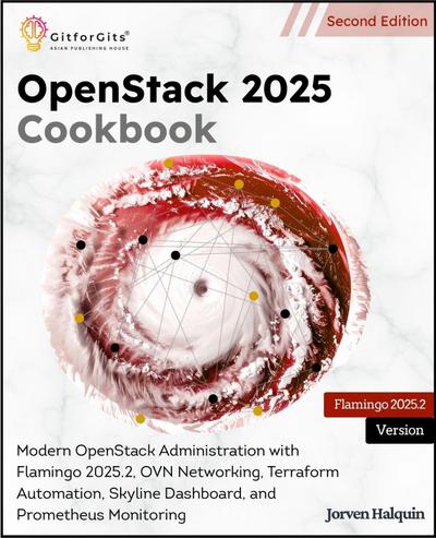 OpenStack 2025 Cookbook, Second Edition