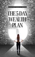 The 5-Day Wealth Plan