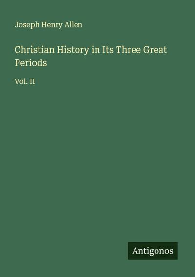 Christian History in Its Three Great Periods