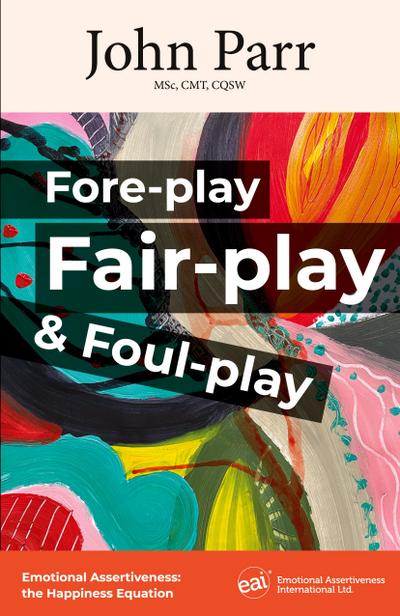 Fore-play, Fair-Play and Foul-Play