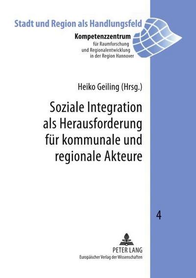 Soziale Integration als Herausforderung für kommunale und regionale Akteure