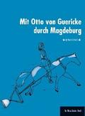Mit Otto von Guericke durch Magdeburg