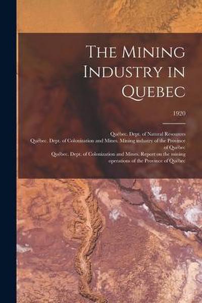 The Mining Industry in Quebec; 1920