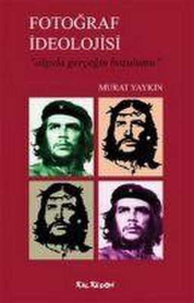 Fotograf Ideolojisi - Algida Gercegin Bozumu