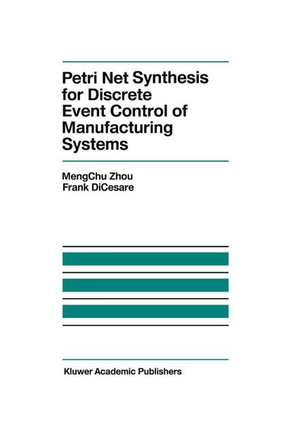 Petri Net Synthesis for Discrete Event Control of Manufacturing Systems