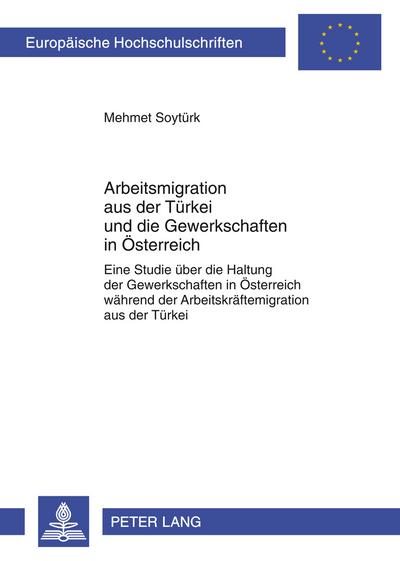 Arbeitsmigration aus der Türkei und die Gewerkschaften in Österreich