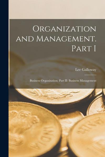Organization and Management. Part I: Business Organization; Part II: Business Management