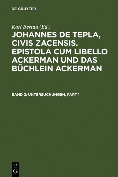 Johannes de Tepla, Civis Zacensis, Epistola cum Libello ackerman und Das büchlein ackerman 2. Untersuchungen