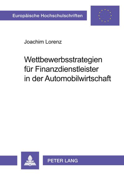 Wettbewerbsstrategien für Finanzdienstleister in der Automobilwirtschaft