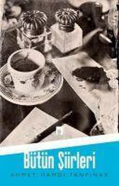 Ahmet Hamdi Tanpinar - Bütün Siirleri