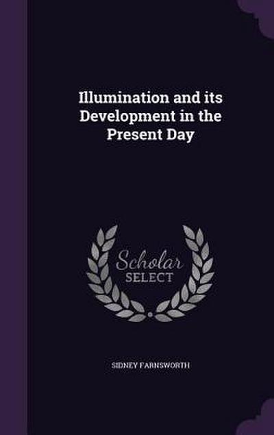 Illumination and its Development in the Present Day