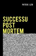 SUCCESSU POST MORTEM: Erfolg nach der Arbeit