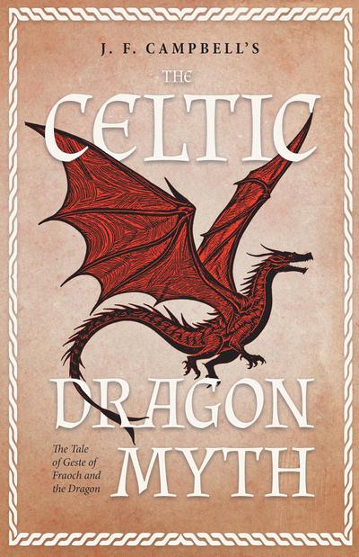 J. F. Campbell’s The Celtic Dragon Myth