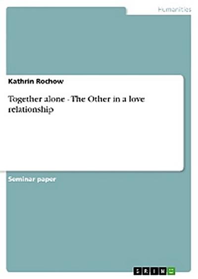 Together alone - The Other in a love relationship