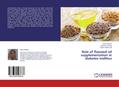 Role of flaxseed oil supplementation in diabetes m