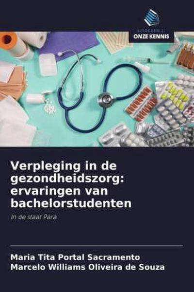 Verpleging in de gezondheidszorg: ervaringen van bachelorstudenten