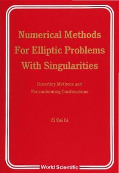 Numerical Methods For Elliptic Problems With Singularities: Boundary Mtds And Nonconforming Combinatn