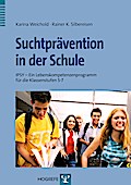 Suchtprävention in der Schule: IPSY – Ein Lebenskompetenzenprogramm für die Klassenstufen 5-7