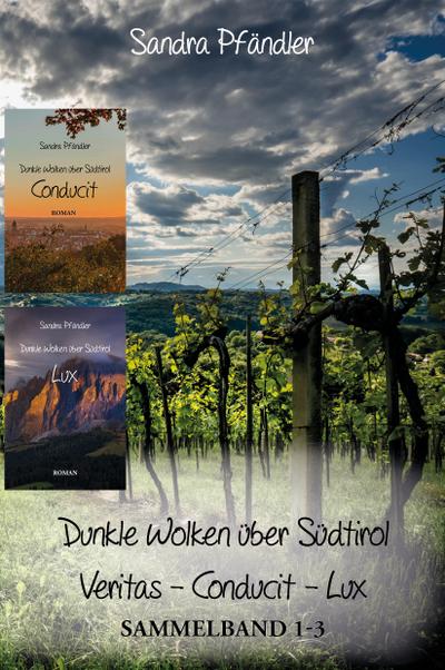 Dunkle Wolken über Südtirol - Veritas - Conducit - Lux