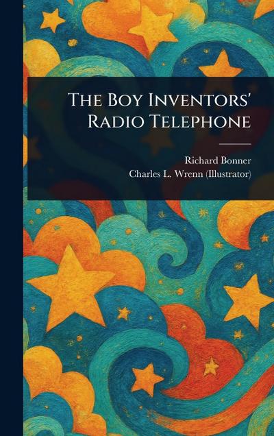 The Boy Inventors’ Radio Telephone