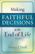 Making Faithful Decisions at the End of Life