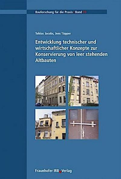 Entwicklung technischer und wirtschaftlicher Konzepte zur Konservierung von leer stehenden Altbauten.
