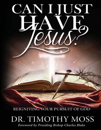 Can I Just Have Jesus?  Re-igniting Your Pursuit of God