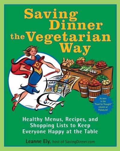 Ely, L: Saving Dinner the Vegetarian Way