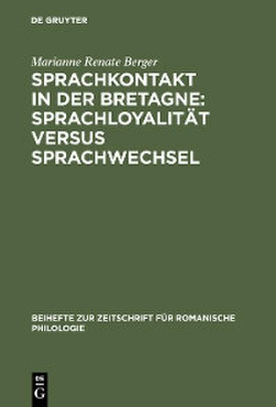 Sprachkontakt in der Bretagne: Sprachloyalität versus Sprachwechsel