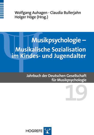 Musikpsychologie. Jahrbuch der Deutschen Gesellschaft für Musikpsychologie / Musikalische Sozialisation im Kindes- und Jugendalter