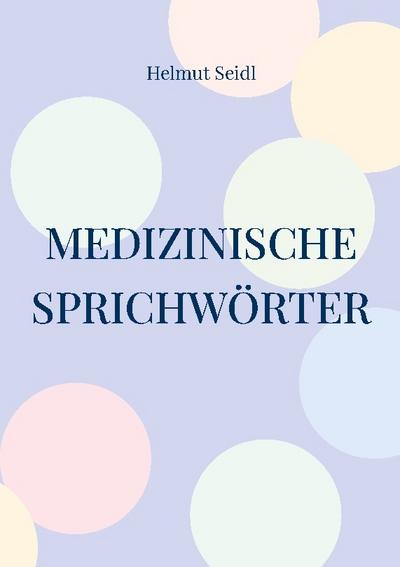 Medizinische Sprichwörter