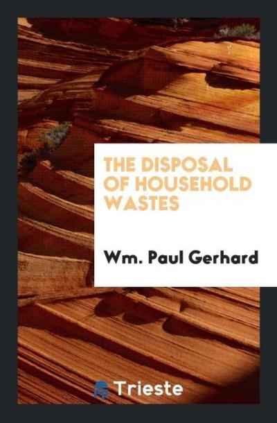 The Disposal of Household Wastes