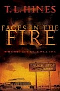 Faces in the Fire - T. L. Hines
