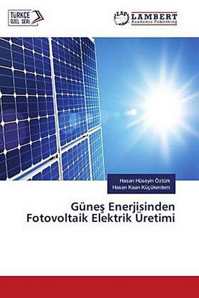 Güne¿ Enerjisinden Fotovoltaik Elektrik Üretimi