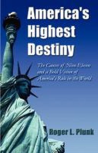 America’s Highest Destiny