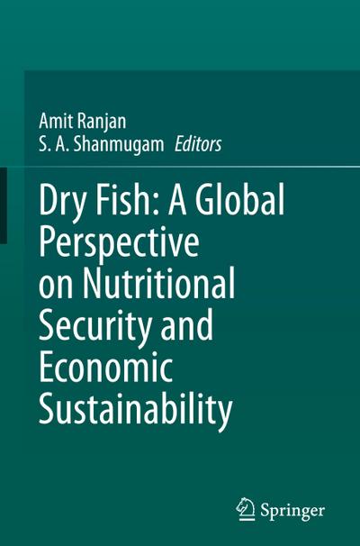 Dry Fish: A Global Perspective on Nutritional Security and Economic Sustainability