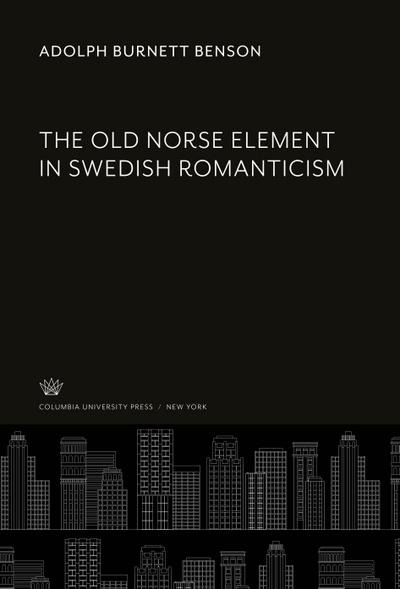 The Old Norse Element in Swedish Romanticism